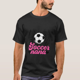 Soccer Nana Grandma Proud Nana Of A Soccer Player T-Shirt