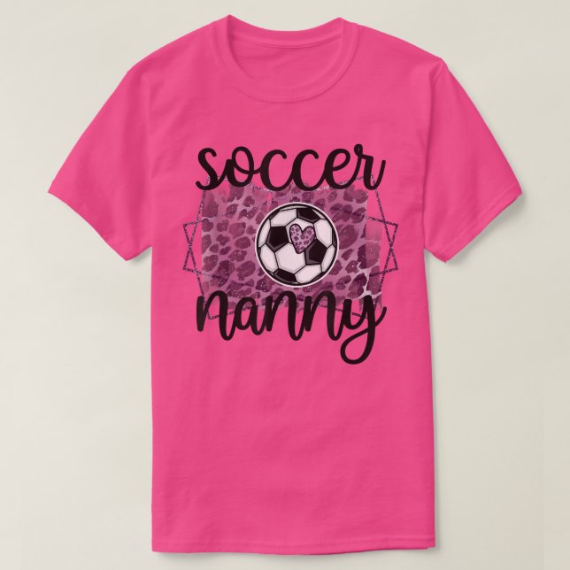 Soccer Nanny Grandma Nanny Of A Soccer Player  T-Shirt (Design Front)
