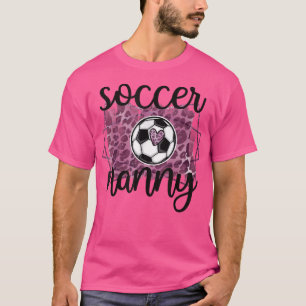Soccer Nanny Grandma Nanny Of A Soccer Player  T-Shirt