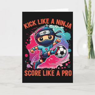 Soccer Ninja Kick Like A Ninja Score Like A Pro Card
