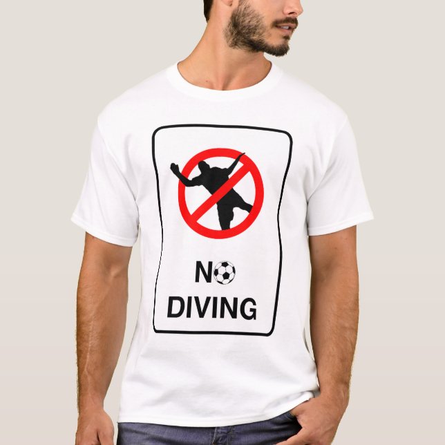 Soccer No Diving Sign T-Shirt (Front)