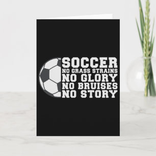 Soccer No Gr Strains No Glory No Bruises No Story Card