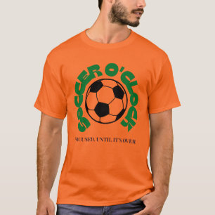 Soccer O'Clock – Focused Until It's Over Soccer T-Shirt