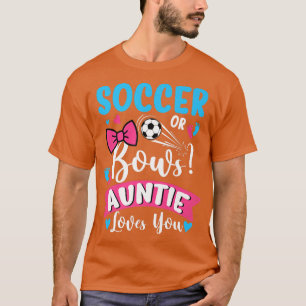 Soccer Or Bows Auntie Loves You Gender Reveal Baby T-Shirt