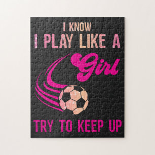 Soccer: Play Like A Girl, Try To Keep Up Jigsaw Puzzle
