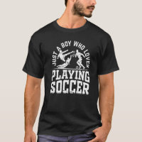Soccer Player Boys Just A Boy Who Loves Playing S