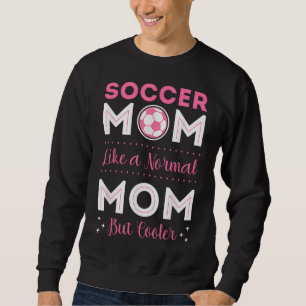 Soccer Player Mum Goalie Team Goalkeeper Game Moth Sweatshirt