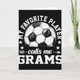 Soccer Player My Favourite Player Calls Me Grams Card