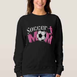 Soccer Player Soccer Mum Sweatshirt