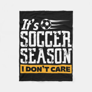 Soccer Player Team It's Soccer Season I Don't Care Fleece Blanket