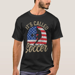 Soccer Players American Flag It's Called Soccer T-Shirt