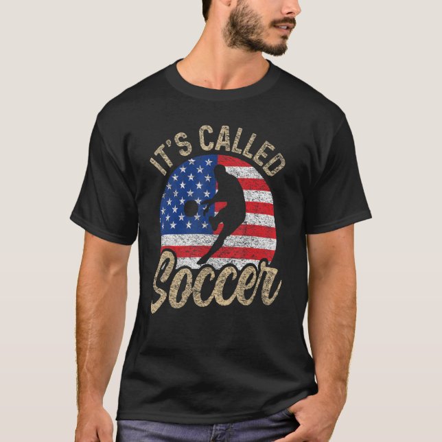 Soccer Players American Flag It's Called Soccer    T-Shirt (Front)