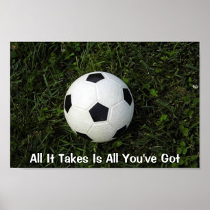 Soccer Poster- All It Takes Is All You've Got Poster