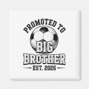 Soccer Promoted To Big Brother Est 2026 Theme Magnet