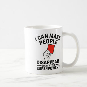 Soccer Referee Disappear What's Your Superpower Coffee Mug