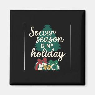 Soccer Season Is My Holiday Christmas Design Magnet