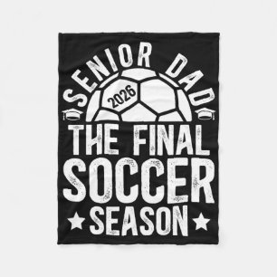 Soccer Senior Dad 2026 The Final Soccer Season  Fleece Blanket
