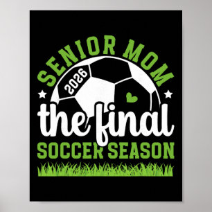 Soccer Senior Mum 2026 The Final Soccer Season Poster