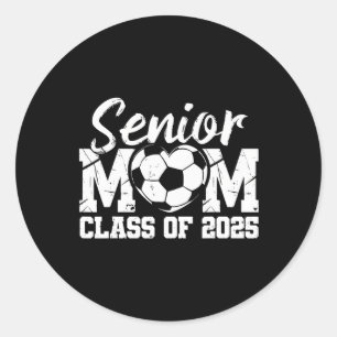 Soccer Senior Mum Cl Of 2025 Graduate Senior Mama Classic Round Sticker