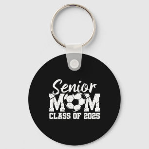 Soccer Senior Mum Cl Of 2025 Graduate Senior Mama Key Ring