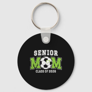 Soccer Senior Mum Cl Of 2026 Soccer Senior Mama Key Ring