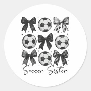 Soccer Sister Funny Coquette Bow Soccer Sister _2 Classic Round Sticker