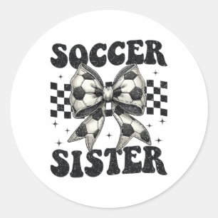 Soccer Sister Funny Coquette Bow Soccer Sister Classic Round Sticker