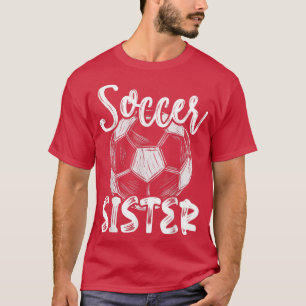 Soccer Sister Women Family Matching Team Player So T-Shirt