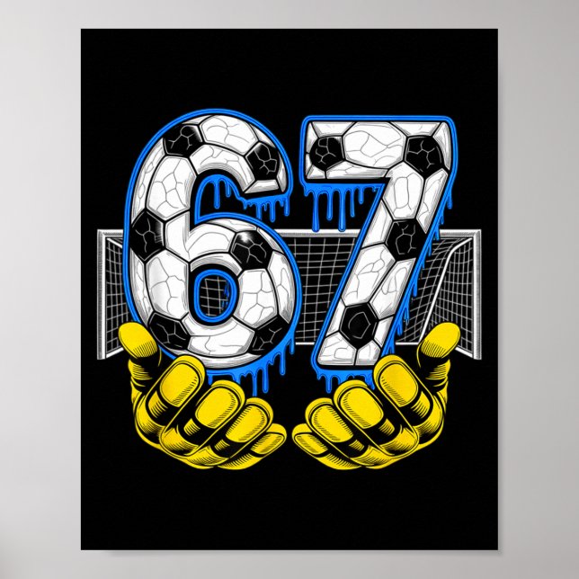 Soccer Six Seven 67 Funny Gen Alpha Meme  Poster (Front)