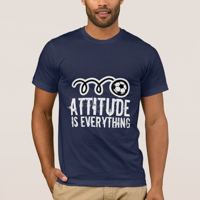Soccer t-shirt quote | Attitude is everything (Front)