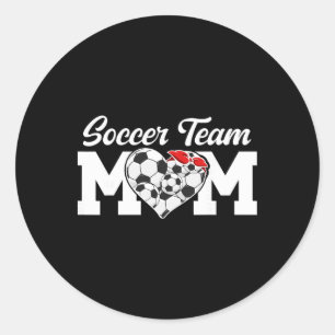 Soccer Team Mum Appreciation Soccer Team Mama _1 Classic Round Sticker