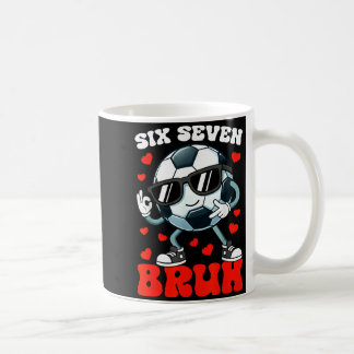 Soccer Valentine Six Seven 6 7 Bruh Funny Boys Kid Coffee Mug