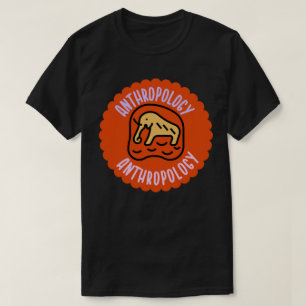 Social Anthropology , Anthropology Student   T-Shirt