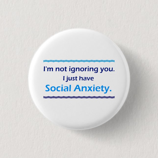 Social Anxiety Ignoring You 3 Cm Round Badge (Front)