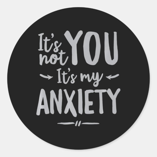 Social Anxiety Mental Health Awareness Not You  Classic Round Sticker (Front)