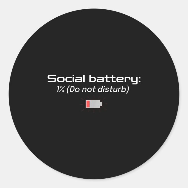 Social Battery_ 1% (do Not Disturb)  Classic Round Sticker (Front)