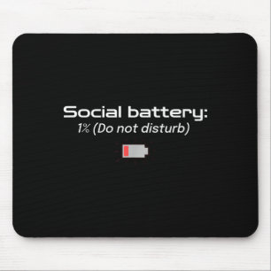 Social Battery_ 1% (do Not Disturb) Mouse Mat