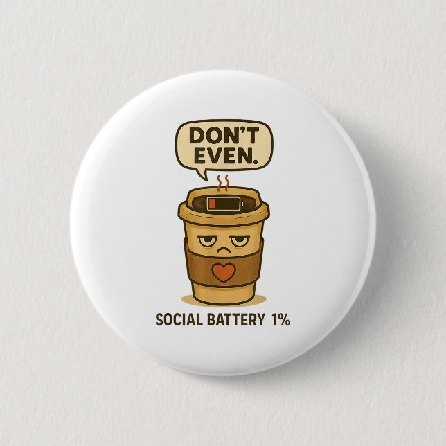 Social Battery 1 Percent Funny Coffee Introvert Qu 6 Cm Round Badge (Front)