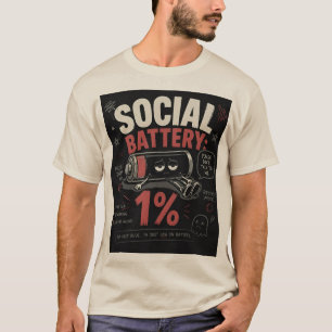 Social Battery: 1% T-Shirt