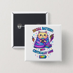 Social Battery Critically.... 15 Cm Square Badge