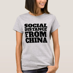 SOCIAL DISTANCE FROM CHINA T-SHIRTS TEES