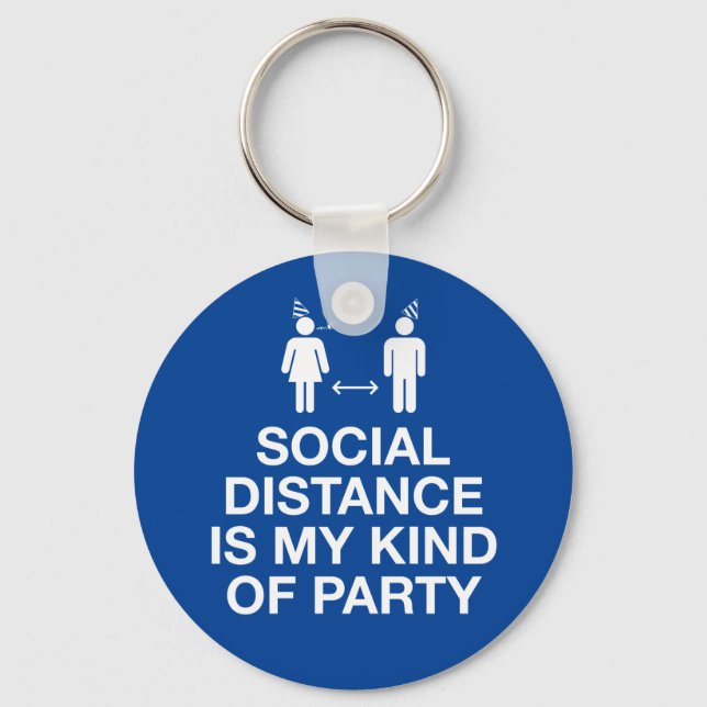 Social Distance is My Kind of Party Key Ring (Front)