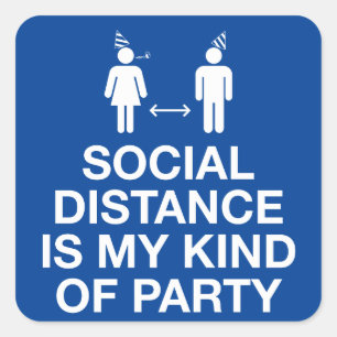 Social Distance is My Kind of Party Square Sticker