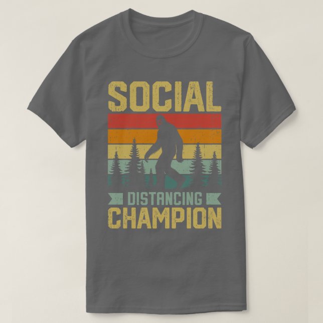 SOCIAL DISTANCING CHAMPION with bigfoot T-Shirt (Design Front)