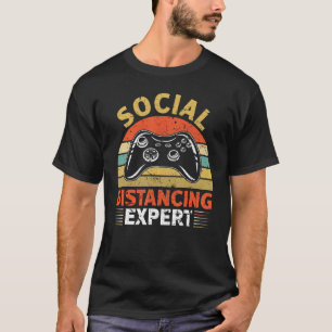 Social Distancing Expert Funny Gaming Video Gamer  T-Shirt