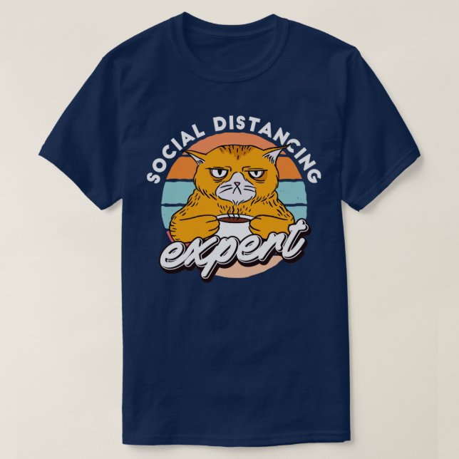 Social Distancing Expert Funny Sarcastic Cat T-Shirt (Design Front)