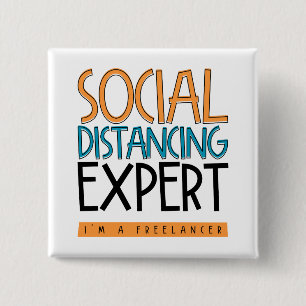 Social Distancing Expert. I'm A Freelancer. 15 Cm Square Badge