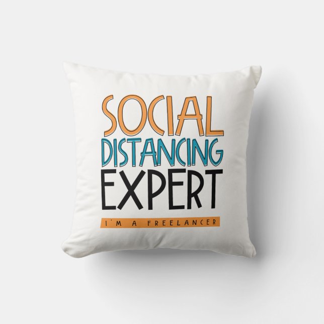 Social Distancing Expert. I'm A Freelancer. Cushion (Front)