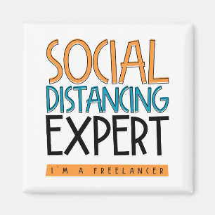 Social Distancing Expert. I'm A Freelancer. Magnet