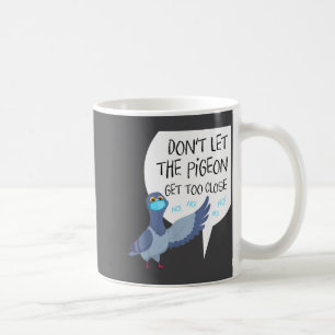 Social Distancing Parody Don't Let The Geon Get To Coffee Mug